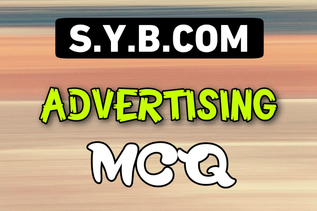 S.Y.B.COM ADVERTISING EXAM MCQ PDF