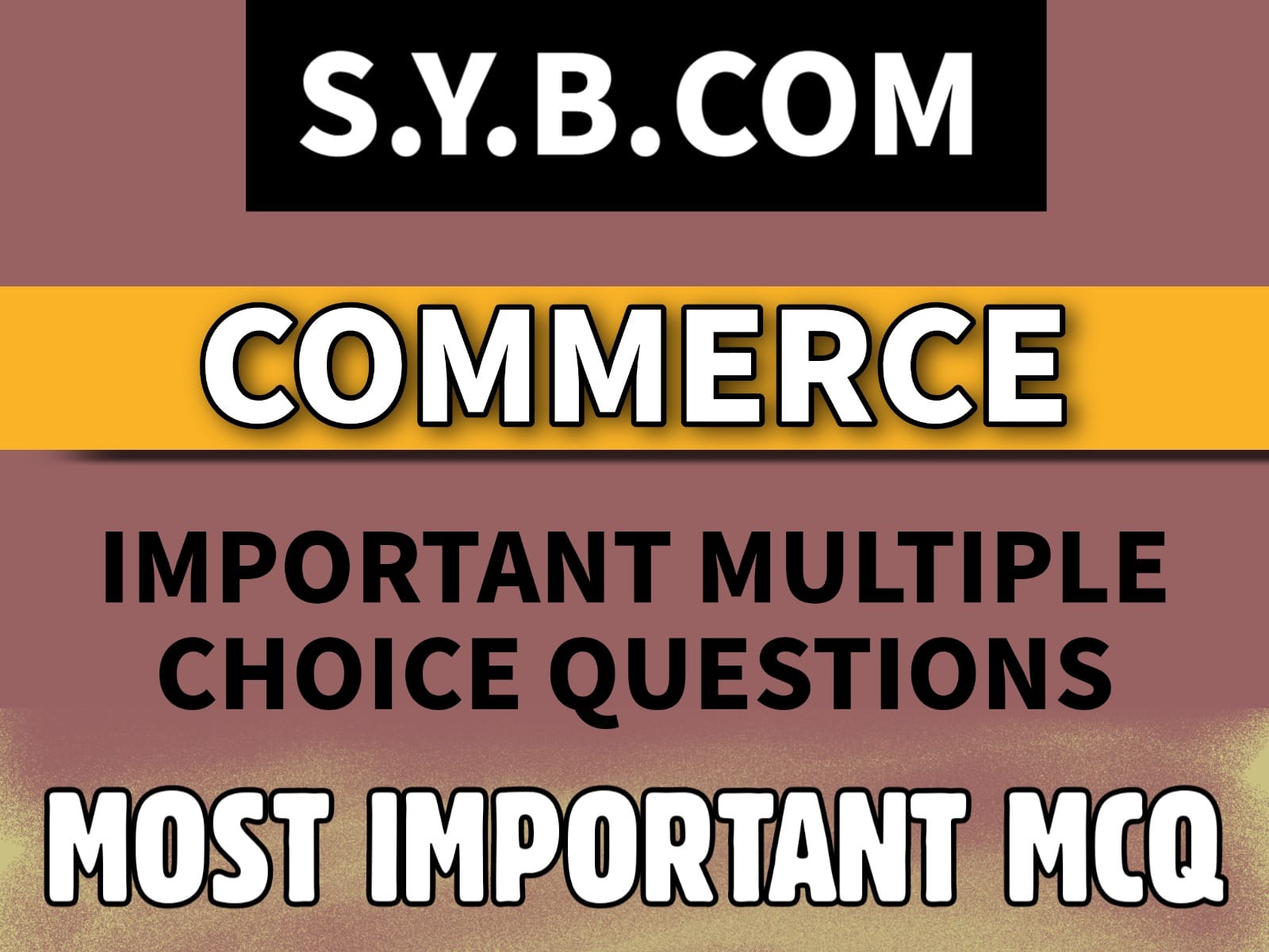 S.Y.B.COM COMMERCE  IMPORTANCE MULTIPLE CHOICE QUESTION