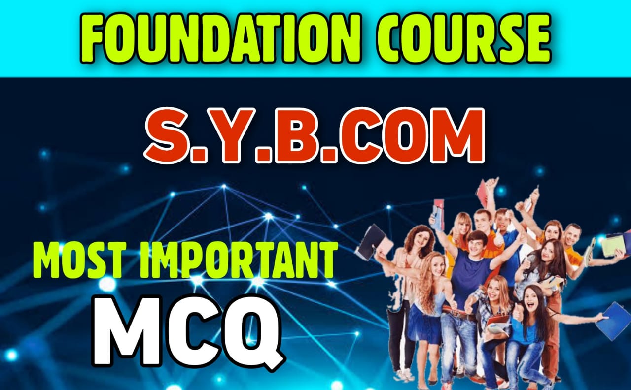 SYBCOM Foundation Course  MCQ with Answers