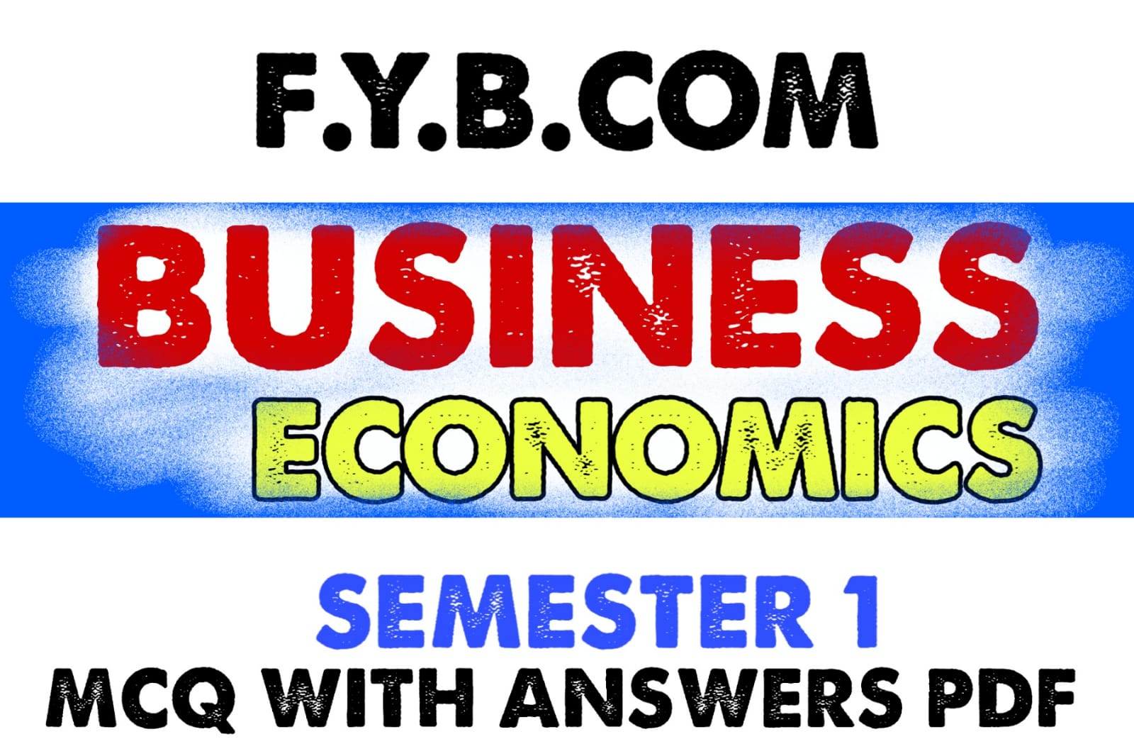 F.Y.B.com business economics sem 1 mcq with answers pdf