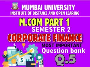 M.com part 1 sem 2 corporate finance ,Mumbai university question papers