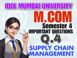 M.com semester 4 mumbai university supply chain management logistics important question